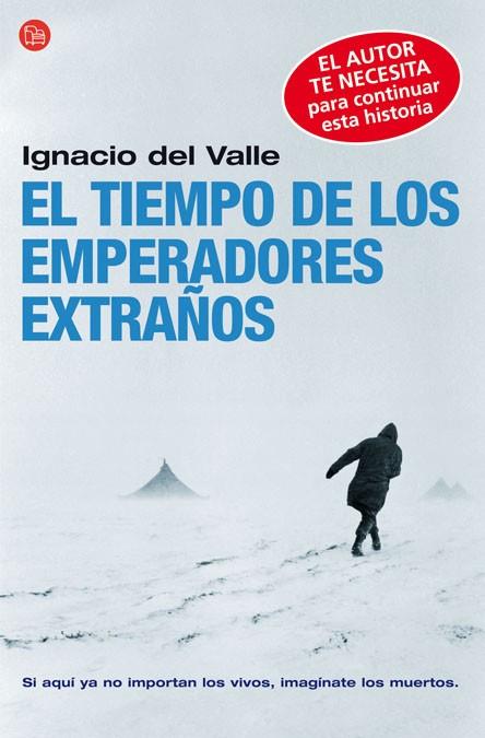 TIEMPO DE LOS EMPERADORES EXTRAÑOS, EL | 9788466320030 | VALLE, IGNACIO DEL
