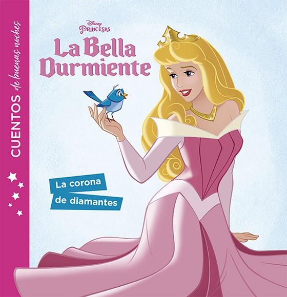 LA BELLA DURMIENTE. CUENTOS DE BUENAS NOCHES. LA CORONA DE DIAMANTES | 9788416917273 | DISNEY