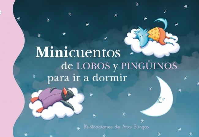 MINICUENTOS DE LOBOS Y PINGUINOS PARA  IR A DORMIR | 9788448835729 | BURGOS, ANA / RONDA, MAGELA