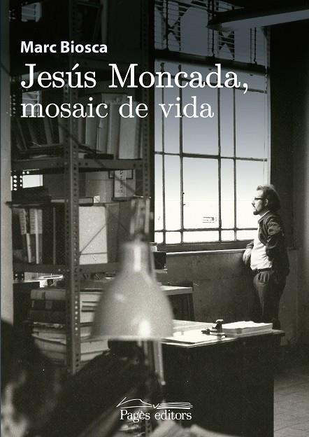 JESÚS MONCADA, MOSAIC DE VIDA | 9788499758831 | BIOSCA I LLAHÍ, MARC