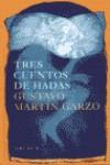 TRES CUENTOS DE HADAS | 9788478447336 | MARTIN GARZO, GUSTAVO