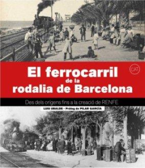 EL FERROCARRIL DE LES RODALIES DE BARCELONA | 9788417432874 | UBALDE, LLUÍS