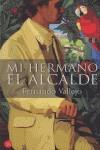 MI HERMANO EL ALCALDE | 9788466317788 | VALLEJO, FERNANDO
