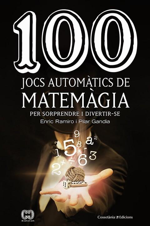100 JOCS AUTOMÀTICS DE MATEMÀGIA | 9788490349908 | GANDIA ESTEVE , PILAR / RAMIRO ROCA , ENRIC