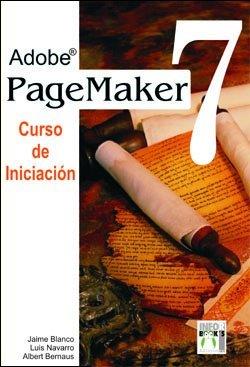PAGE MAKER 7 CURSO DE INICIACION | 9788496097155 | BLANCO, JAIME/ NAVARRO, LUIS / BERNAUS, ALBERT