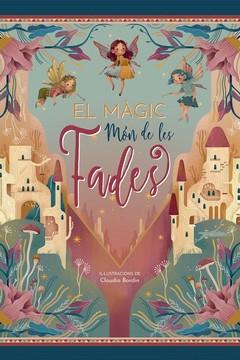 EL MAGIC MON DE LES FADES | 9788417452742 | BORDIN, CLAUDIA (ILUS.)