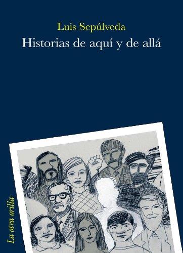 HISTORIAS DE AQUI Y DE ALLA | 9788492451937 | SEPULVEDA, LUIS