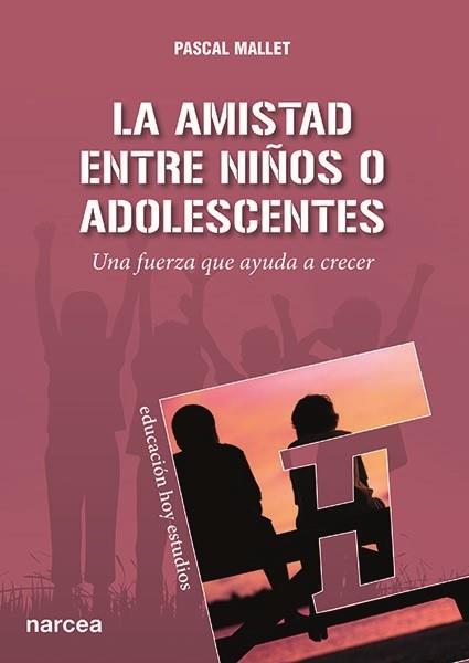 LA AMISTAD ENTRE NIÑOS O ADOLESCENTES | 9788427722316 | MALLET, PASCAL