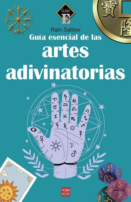 GUÍA ESENCIAL DE LAS ARTES ADIVINATORIAS | 9788499177076 | SALLOW, RAIN
