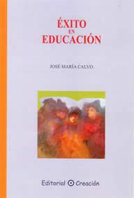 EXITO EN EDUCACION | 9788495919427 | CALVO, JOSE MARIA