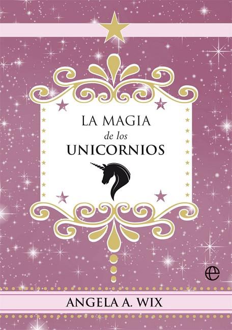 LA MAGIA DE LOS UNICORNIOS | 9788491648635 | WIX, ANGELA A.