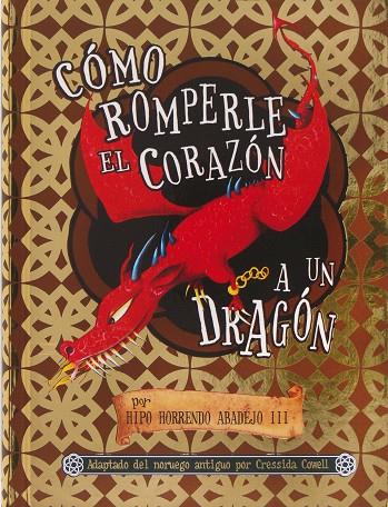 COMO ROMPERLE EL CORAZON A UN DRAGON | 9788467560589 | COWELL, CRESSIDA