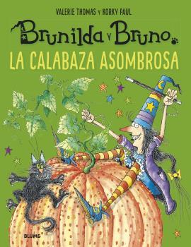 BRUNILDA Y BRUNO LA CALABAZA ASOMBROSA | 9788418075018 | THOMAS, VALERIE / KORKY, PAUL