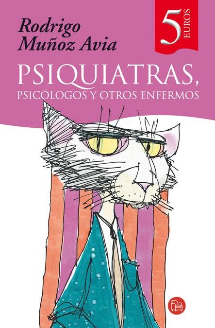 PSIQUIATRAS PSICOLOGOS Y OTROS ENFERMOS | 9788466320443 | MUÑOZ AVIA, RODRIGO