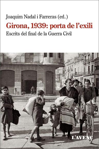 GIRONA, 1939: PORTA DE L'EXILI | 9788418680038 | NADAL I FARRERAS, JOAQUIM