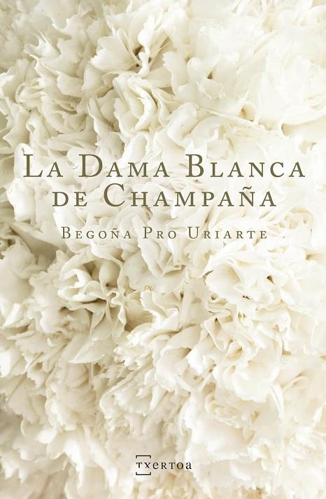 LA DAMA BLANCA DE CHAMPAÑA | 9788471486141 | PRO URIARTE, BEGOÑA