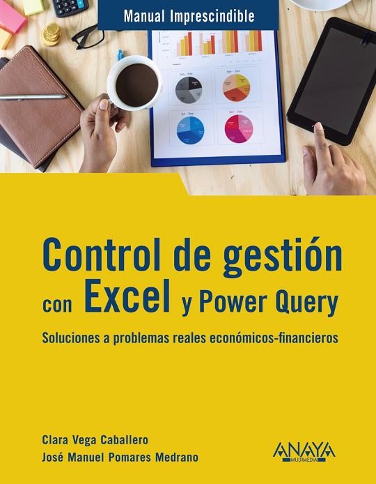 CONTROL DE GESTIÓN CON EXCEL Y POWER QUERY | 9788441547759 | VEGA CABALLERO, CLARA / POMARES MEDRANO, JOSÉ MANUEL