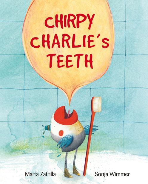 CHIRPY CHARLIE'S TEETH | 9788416733309 | ZAFRILLA, MARTA