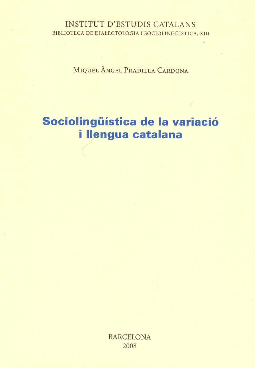 SOCIOLINGUISTICA DE LA VARIACIO I LLENGUA CATALANA | 9788472839656 | PRADILLA, MIQUEL ANGEL