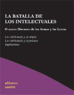 BATALLA DE LOS INTELECTUALES, LA | 9788495786654 | SASTRE, ALFONSO