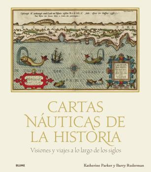 CARTAS NÁUTICAS DE LA HISTORIA | 9788418725432 | PARKER, KATHERINE / LAWRENCE RUDERMAN, BARRY