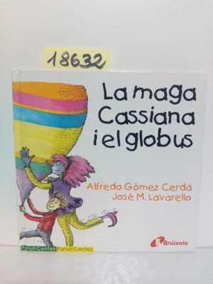 MAGA CASSIANA I EL GLOBUS, LA | 9788483040539 | GOMEZ CERDA, ALFREDO / LAVARELLO, JOSE M.