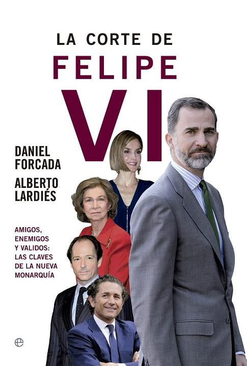 LA CORTE DE FELIPE VI | 9788490604496 | FOLCADA, DANIEL/LARDIÉS GALARRETA, ALBERTO