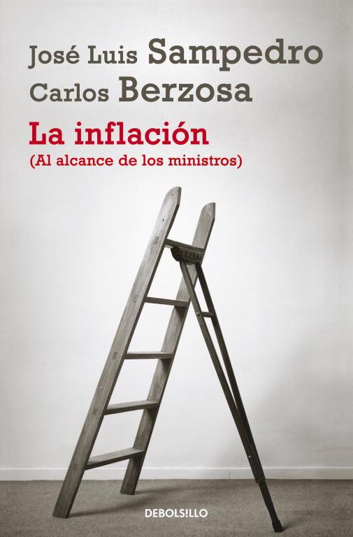 INFLACION, LA. AL ALCANCE DE LOS MINISTROS | 9788490322338 | SAMPEDRO, JOSE LUIS / BERZOSA, CARLOS