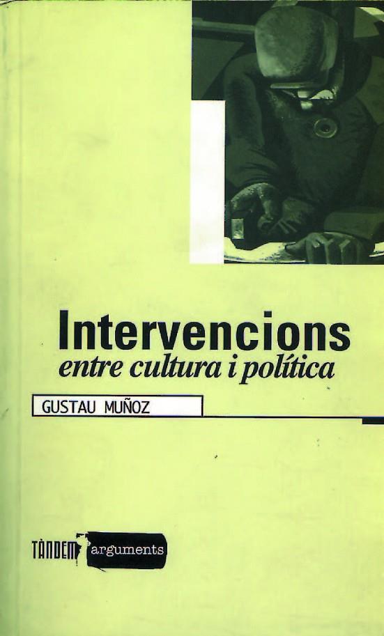 INTERVENCIONS ENTRE CULTURA I POLÍTICA | 9788481311747 | MUÑOZ, GUSTAU