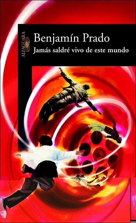 JAMAS SALDRE VIVO DE ESTE MUNDO | 9788420466637 | PRADO, BENJAMIN