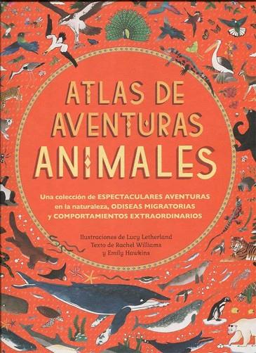 ATLAS DE AVENTURAS ANIMALES | 9788494603549 | WILLIAMS, RACHEL / HAWKINS, EMILY