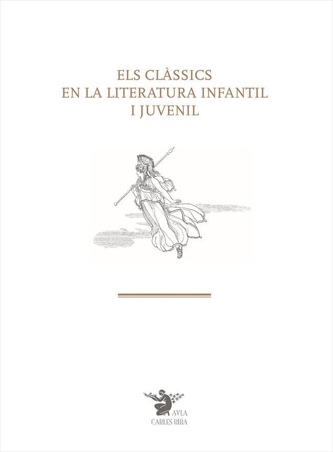 ELS CLÀSSICS EN LA LITERATURA INFANTIL I JUVENIL | 9788491684008 | MALÈ, JORDI / MURGADES, JOSEP (ED)