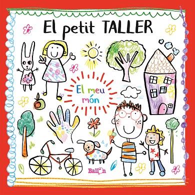 EL PETIT TALLER - EL MEU MÓN | 9789403212784 | BALLON