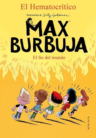 MAX BURBUJA 6 - EL FIN DEL MUNDO | 9788418054495 | EL HEMATOCRÍTICO,