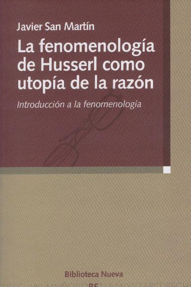 FENOMENOLOGIA DE HUSSERL COMO UTOPIA DE LA RAZON, LA | 9788497427159 | SAN MARTIN, JAVIER