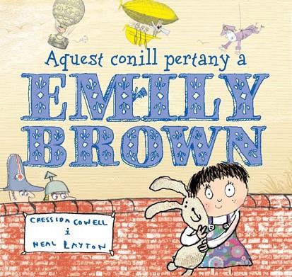 AQUEST CONILL PERTANY A EMILY BROWN | 9788448826284 | COWELL, CRESSIDA
