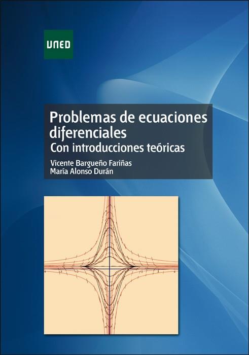 PROBLEMAS DE ECUACIONES DIFERENCIALES : CON INTRODUCCIONES T | 9788436265651 | BARGUEÑO FARIÑAS, VICENTE