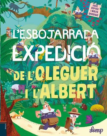 L'ESBOJARRADA EXPEDICIÓ DE L'OLEGUER I L'ALBERT | 9788447935529 | LOMP, STEPHAN