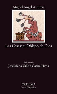CASAS, LAS EL OBISPO DE DIOS | 9788437623719 | ASTURIAS, MIGUEL ANGEL