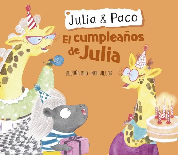 EL CUMPLEAÑOS DE JULIA (JULIA & PACO. ÁLBUM ILUSTRADO) | 9788448855413 | ORO, BEGOÑA / VILLAR, MAR