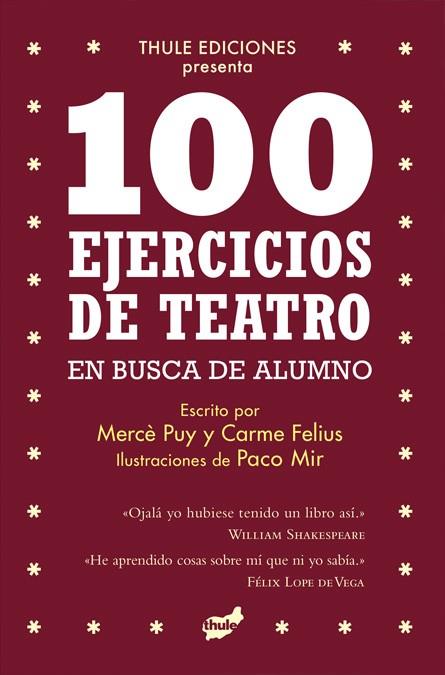 100 EJERCICIOS DE TEATRO EN BUSCA DE ALUMNO | 9788418702389 | PUY CAMPOS, MERCÈ / FELIUS GUALLAR, CARME