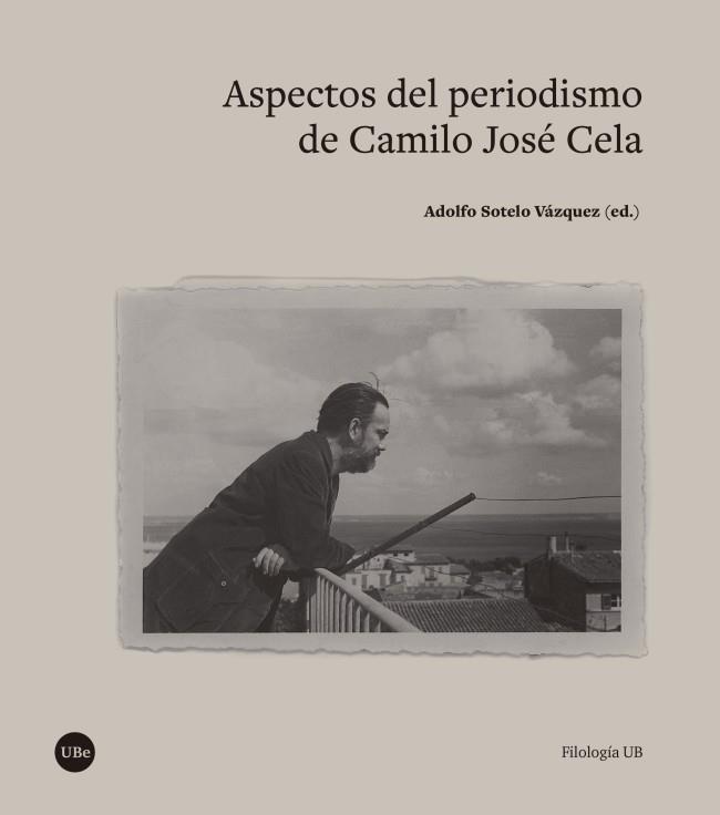 ASPECTOS DEL PERIODISMO DE CAMILO JOSÉ CELA | 9788491681663 | SOTELO VÁZQUEZ, ADOLFO (ED.)