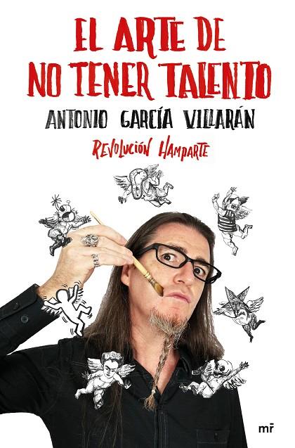 EL ARTE DE NO TENER TALENTO. REVOLUCIÓN HAMPARTE | 9788427045606 | GARCÍA VILLARÁN, ANTONIO