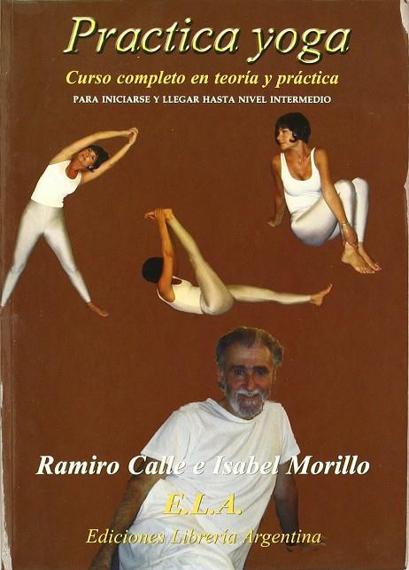 PRACTICA YOGA CURSO COMPLETO DE YOGA + DVD | 9788489836884 | CALLE CAPILLA, RAMIRO ANTONIO