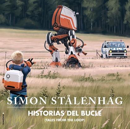 HISTORIAS DEL BUCLE. TALES FROM THE LOOP | 9788417771164 | STÅLENHAG, SIMON