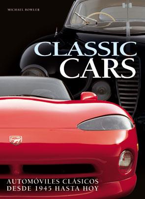 CLASSIC CARS AUTOMOVILES CLASICOS DESDE 1945 HASTA HOY | 9788489978324 | BOWLER, MICHAEL