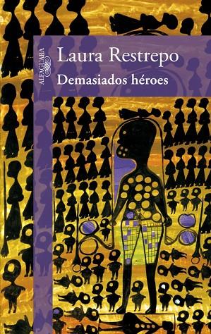 DEMASIADOS HEROES | 9788420423418 | RESTREPO, LAURA