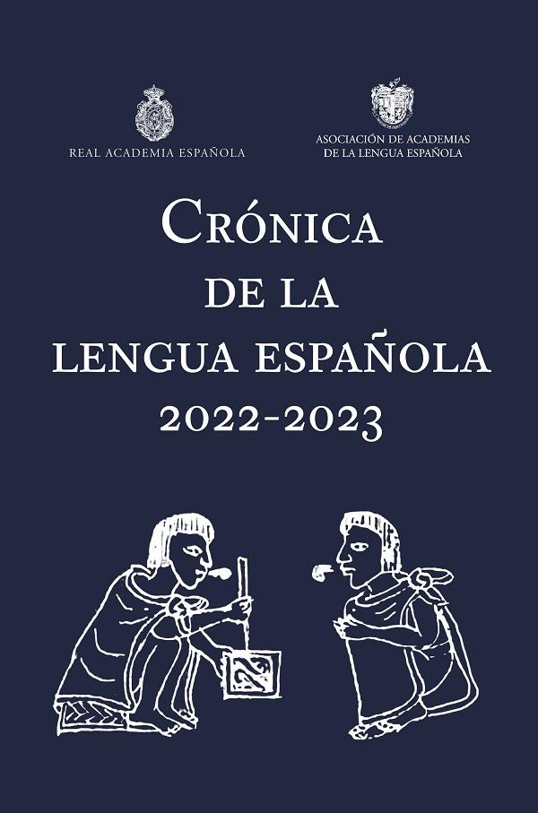 CRÓNICA DE LA LENGUA ESPAÑOLA 2022-2023 | 9788467066920 | REAL ACADEMIA ESPAÑOLA