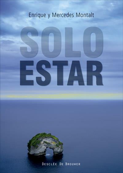SOLO ESTAR | 9788433028495 | MONTALT ALCAYDE, ENRIQUE/MONTALT ALCAYDE, MERCEDES