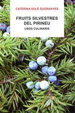 FRUITS SILVESTRES DEL PIRINEU USOS CULINARIS | 9788496779655 | SOLE I SUGRANYES, CATERINA